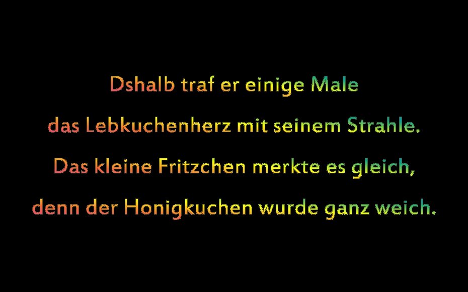 Dshalb traf er einige Male das Lebkuchenherz mit seinem Strahle. Das kleine Fritzchen merkte