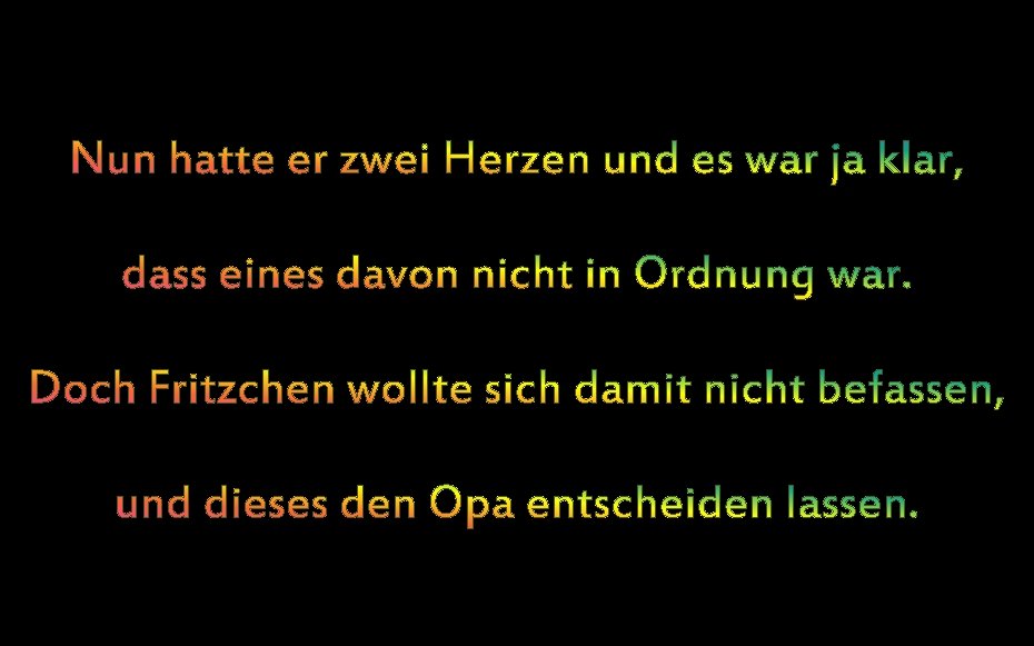 Nun hatte er zwei Herzen und es war ja klar, dass eines davon nicht