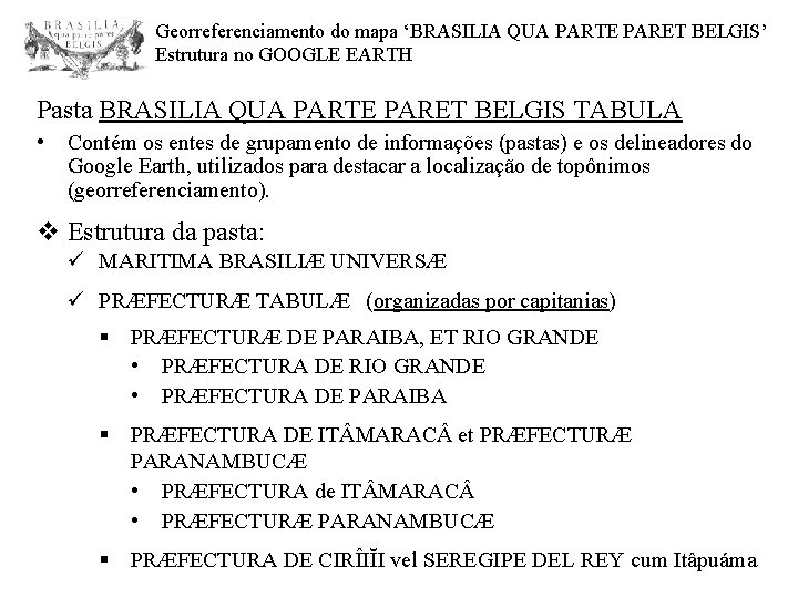 Georreferenciamento do mapa BRASILIA QUA PARTE PARET BELGIS