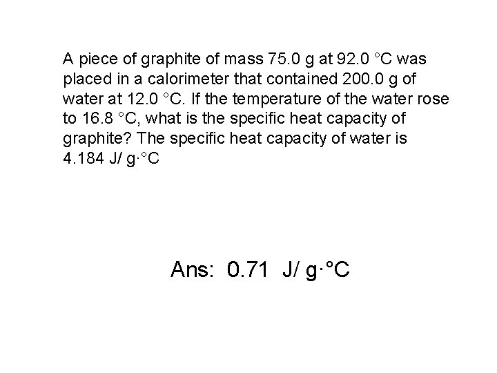 A piece of graphite of mass 75. 0 g at 92. 0 °C was