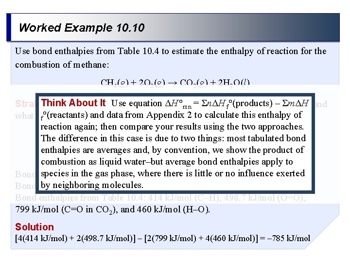 Worked Example 10. 10 Use bond enthalpies from Table 10. 4 to estimate the