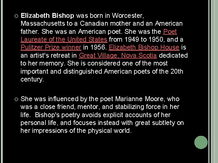  Elizabeth Bishop was born in Worcester, Massachusetts to a Canadian mother and an