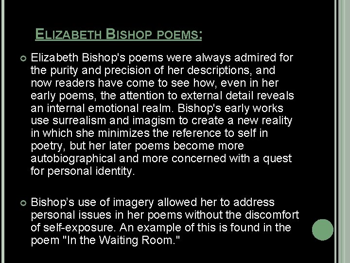 ELIZABETH BISHOP POEMS: Elizabeth Bishop's poems were always admired for the purity and precision