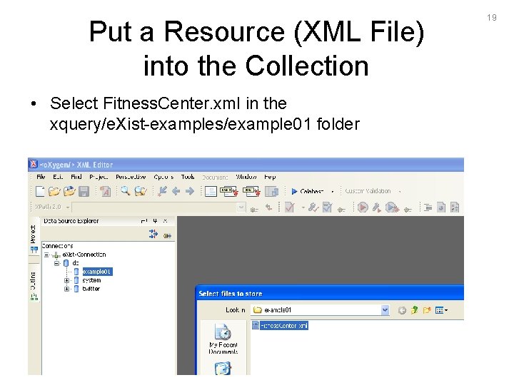 Put a Resource (XML File) into the Collection • Select Fitness. Center. xml in