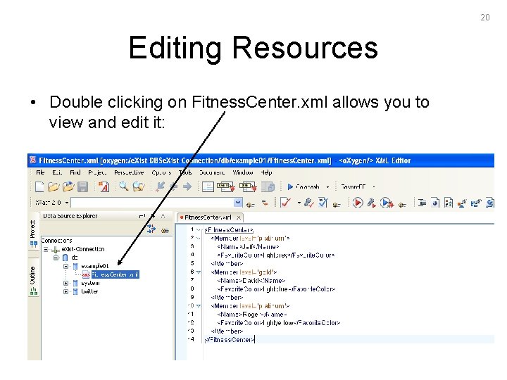 20 Editing Resources • Double clicking on Fitness. Center. xml allows you to view