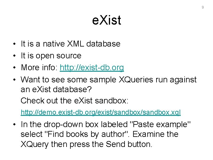 9 e. Xist • • It is a native XML database It is open