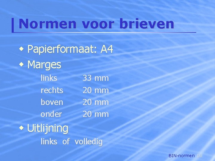 Normen voor brieven w Papierformaat: A 4 w Marges links rechts boven onder 33