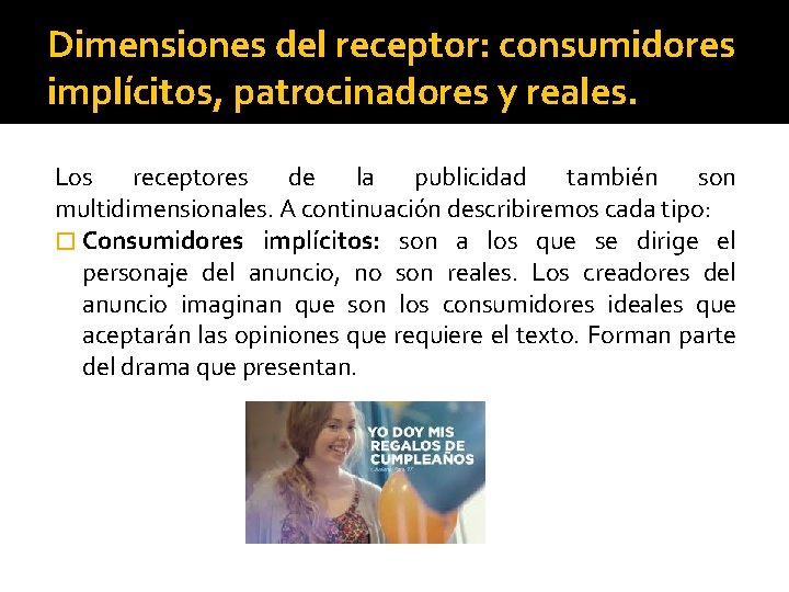 Dimensiones del receptor: consumidores implícitos, patrocinadores y reales. Los receptores de la publicidad también