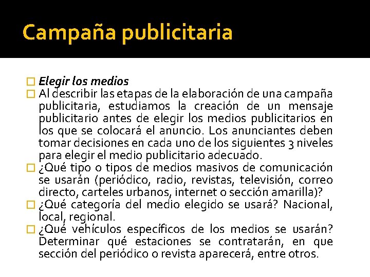 Campaña publicitaria � Elegir los medios � Al describir las etapas de la elaboración