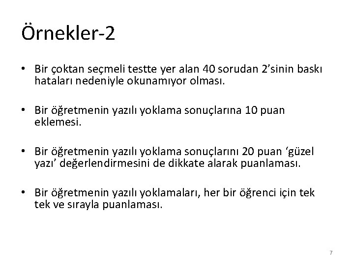 Örnekler-2 • Bir çoktan seçmeli testte yer alan 40 sorudan 2’sinin baskı hataları nedeniyle