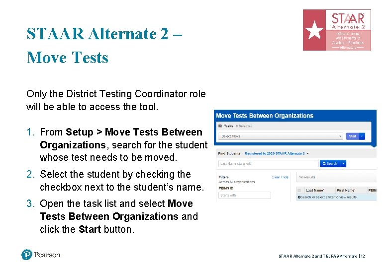 STAAR Alternate 2 – Move Tests Only the District Testing Coordinator role will be