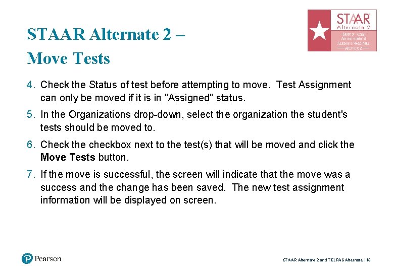 STAAR Alternate 2 – Move Tests 4. Check the Status of test before attempting