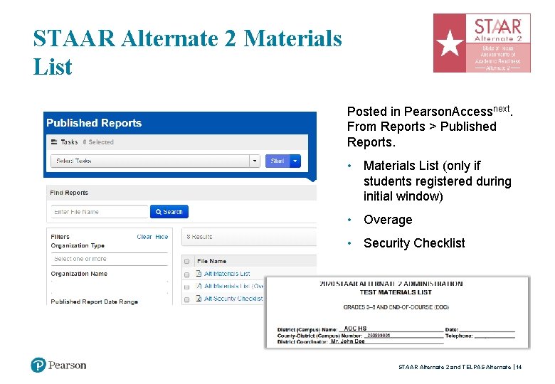 STAAR Alternate 2 Materials List Posted in Pearson. Accessnext. From Reports > Published Reports.