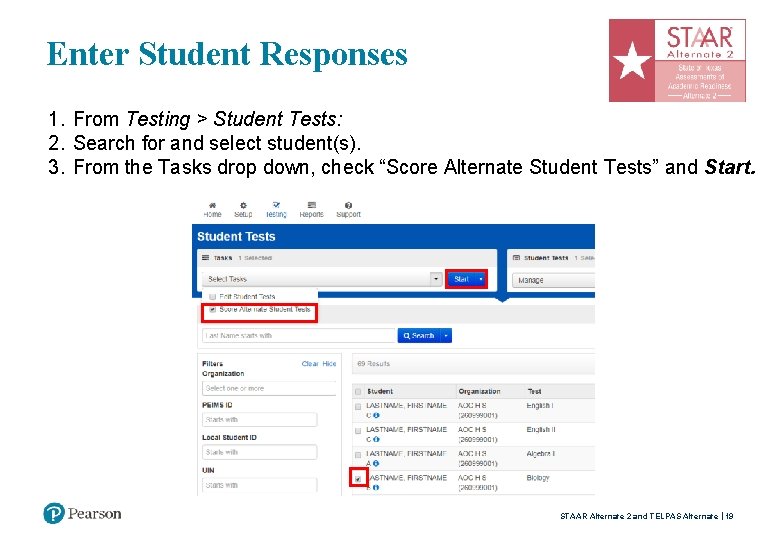 Enter Student Responses 1. From Testing > Student Tests: 2. Search for and select