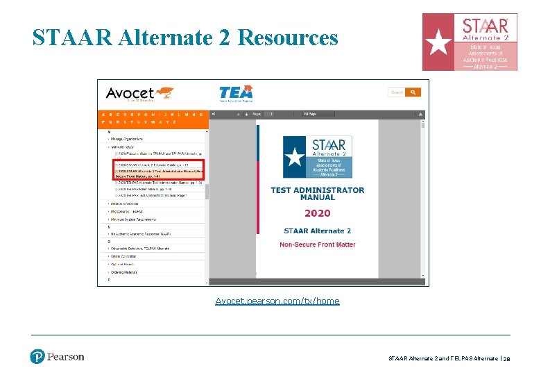 STAAR Alternate 2 Resources Avocet. pearson. com/tx/home STAAR Alternate 2 and TELPAS Alternate 28