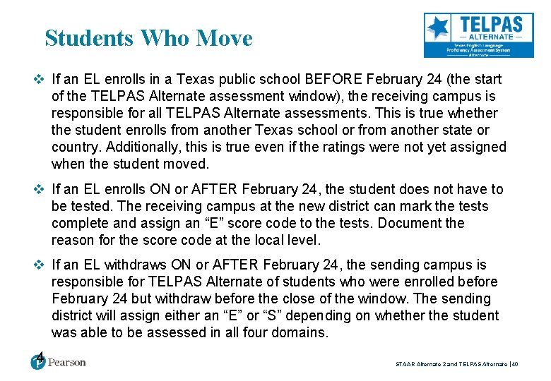 Students Who Move v If an EL enrolls in a Texas public school BEFORE