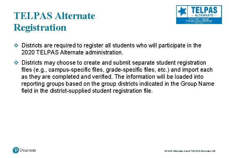 TELPAS Alternate Registration v Districts are required to register all students who will participate