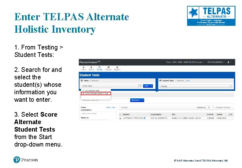 Enter TELPAS Alternate Holistic Inventory 1. From Testing > Student Tests: 2. Search for