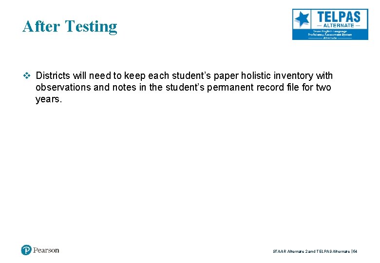 After Testing v Districts will need to keep each student’s paper holistic inventory with