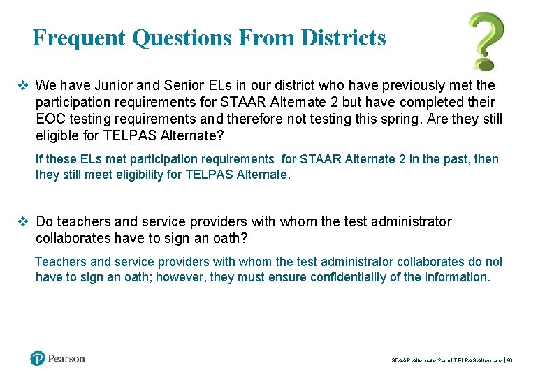 Frequent Questions From Districts v We have Junior and Senior ELs in our district