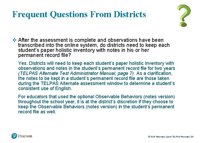 Frequent Questions From Districts v After the assessment is complete and observations have been