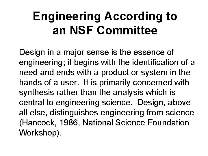 Engineering According to an NSF Committee Design in a major sense is the essence