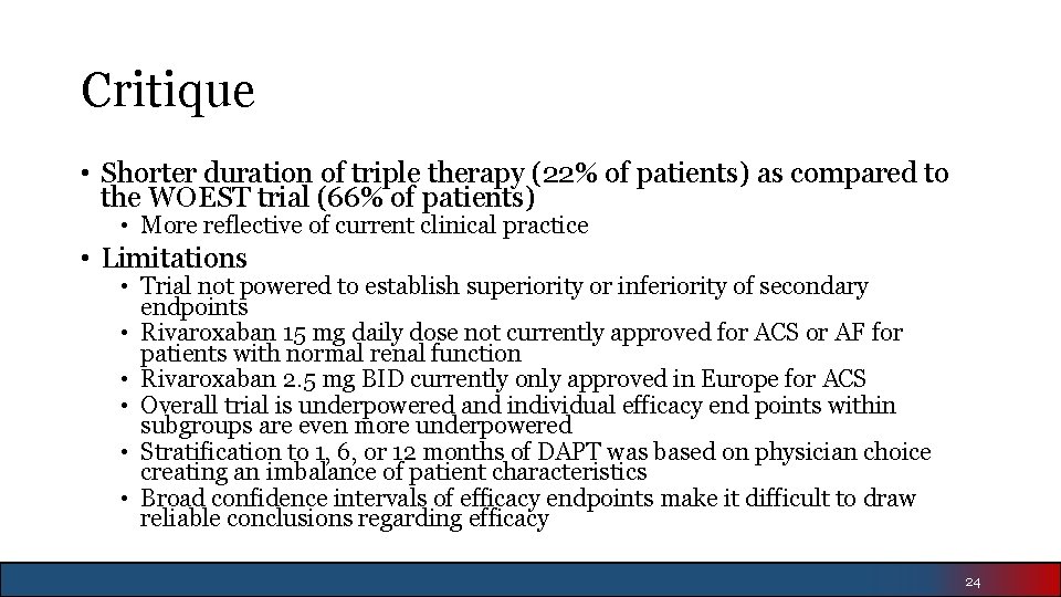 Critique • Shorter duration of triple therapy (22% of patients) as compared to the