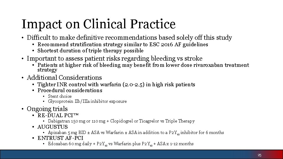 Impact on Clinical Practice • Difficult to make definitive recommendations based solely off this