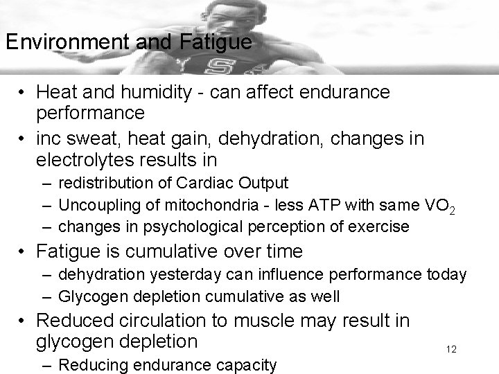 Environment and Fatigue • Heat and humidity - can affect endurance performance • inc