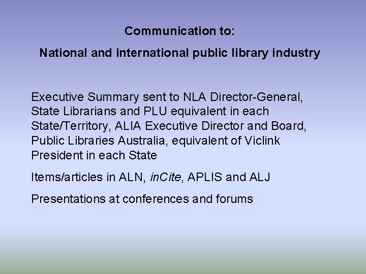 Communication to: National and international public library industry Executive Summary sent to NLA Director-General,