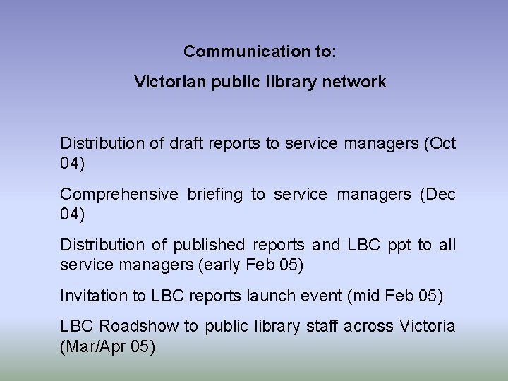 Communication to: Victorian public library network Distribution of draft reports to service managers (Oct