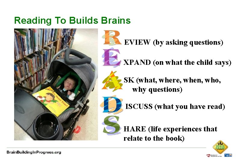 Reading To Builds Brains EVIEW (by asking questions) XPAND (on what the child says)