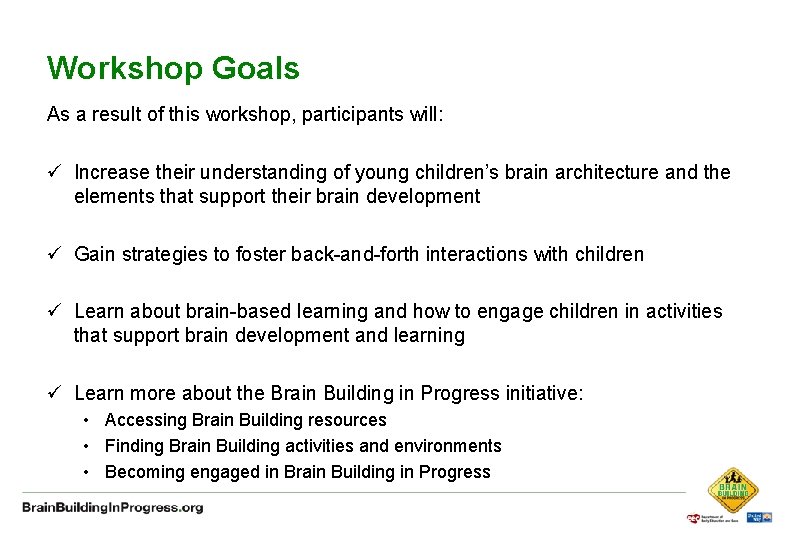 Workshop Goals As a result of this workshop, participants will: ü Increase their understanding