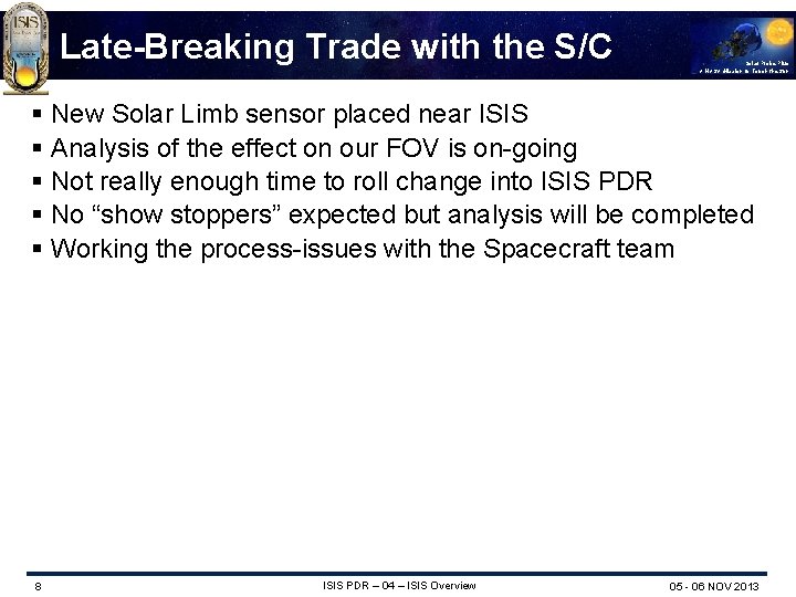 Late-Breaking Trade with the S/C Solar Probe Plus A NASA Mission to Touch the