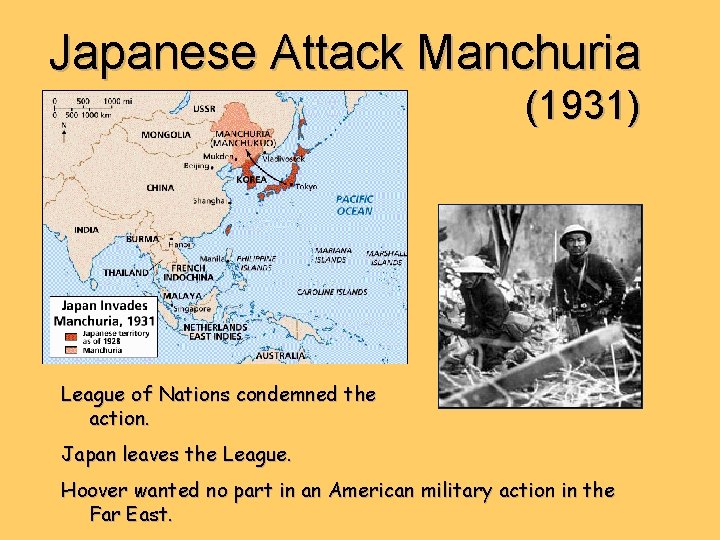 Japanese Attack Manchuria (1931) League of Nations condemned the action. Japan leaves the League.