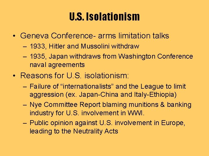 U. S. Isolationism • Geneva Conference- arms limitation talks – 1933, Hitler and Mussolini