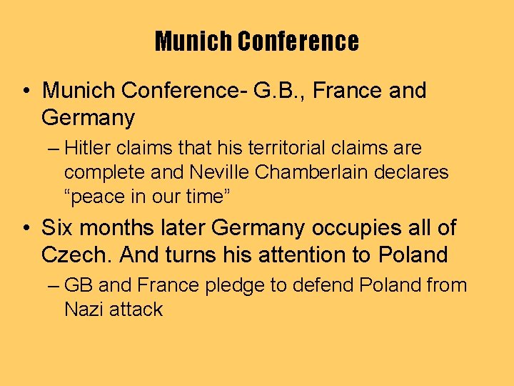Munich Conference • Munich Conference- G. B. , France and Germany – Hitler claims