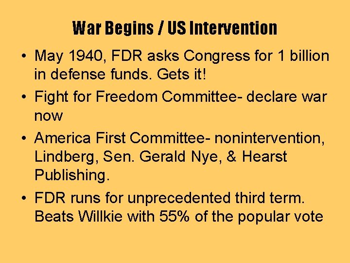 War Begins / US Intervention • May 1940, FDR asks Congress for 1 billion