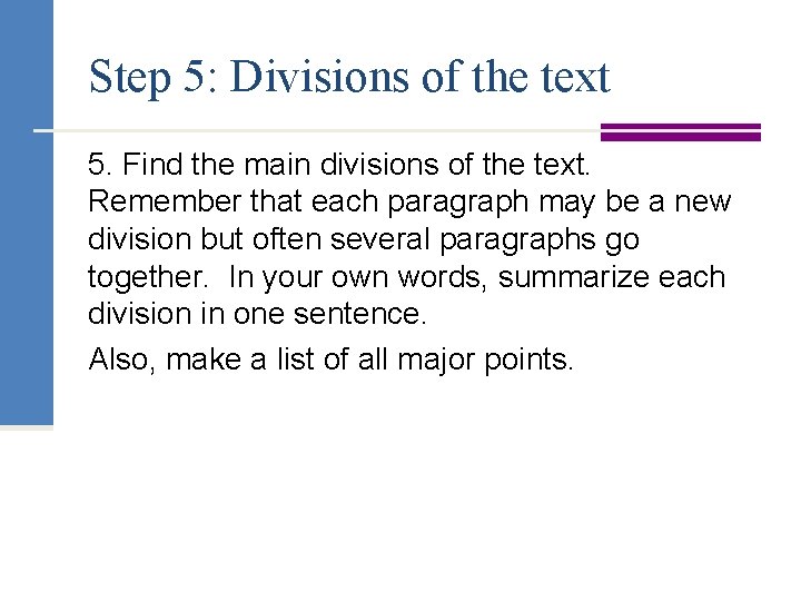 Step 5: Divisions of the text 5. Find the main divisions of the text.