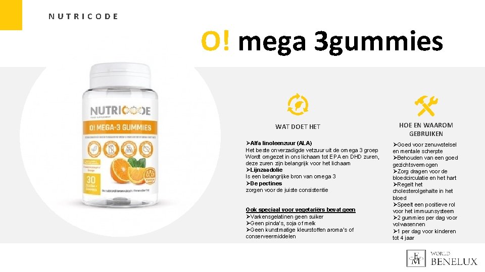 NUTRICODE O! mega 3 gummies WAT DOET HET ØAlfa linoleenzuur (ALA) Het beste onverzadigde