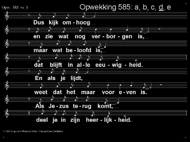 Opwekking 585: a, b, c, d, e . . . 