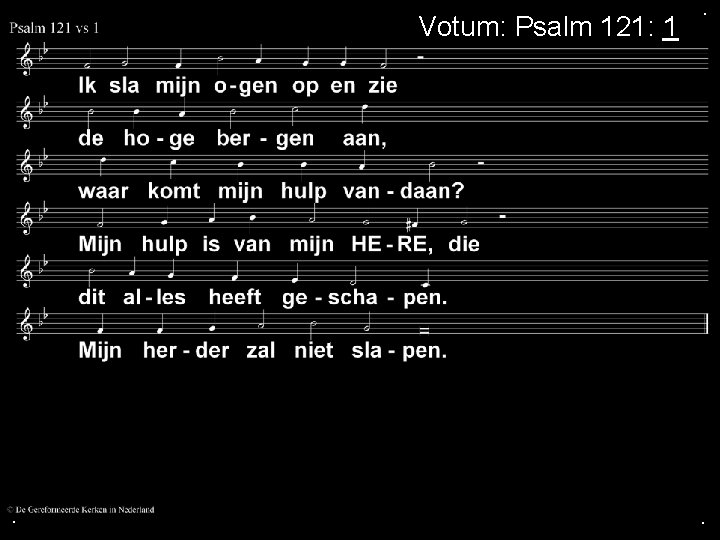 Votum: Psalm 121: 1 . . . 