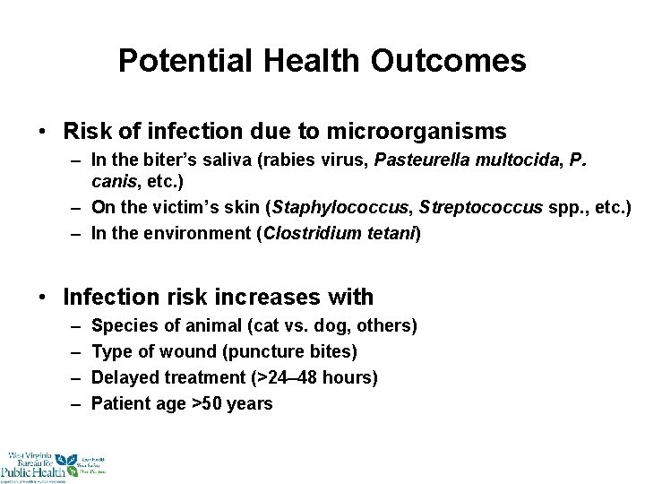 Potential Health Outcomes • Risk of infection due to microorganisms – In the biter’s