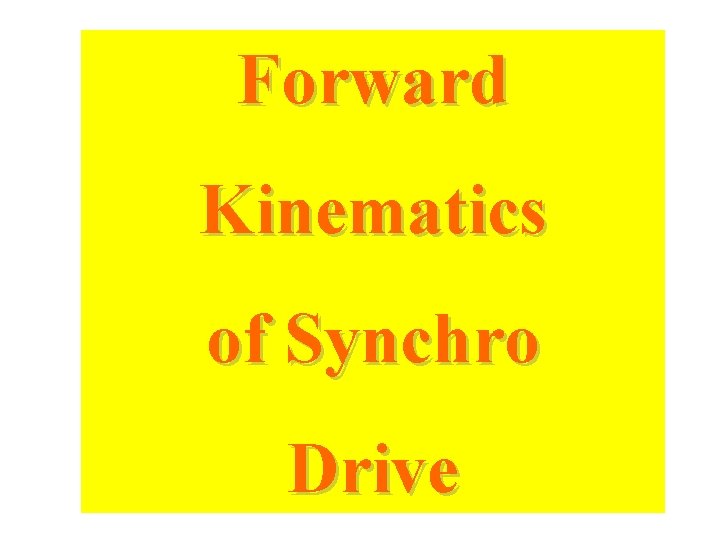 Forward Kinematics of Synchro Drive 