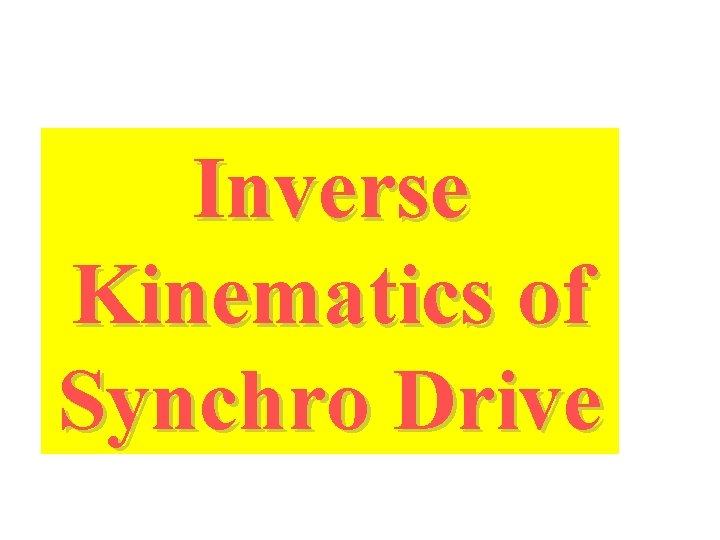 Inverse Kinematics of Synchro Drive 