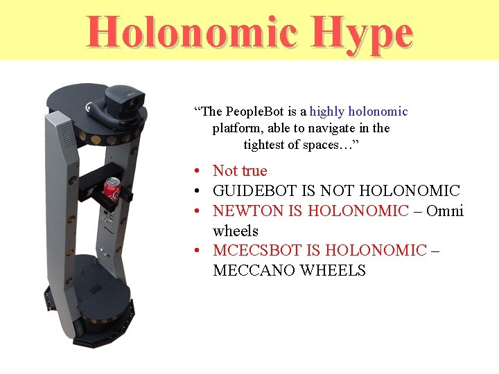 Holonomic hype Holonomic Hype “The People. Bot is a highly holonomic platform, able to