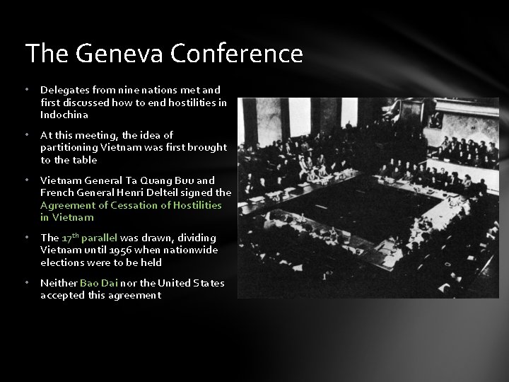 The Geneva Conference • Delegates from nine nations met and first discussed how to