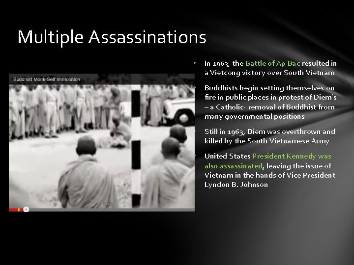 Multiple Assassinations • In 1963, the Battle of Ap Bac resulted in a Vietcong