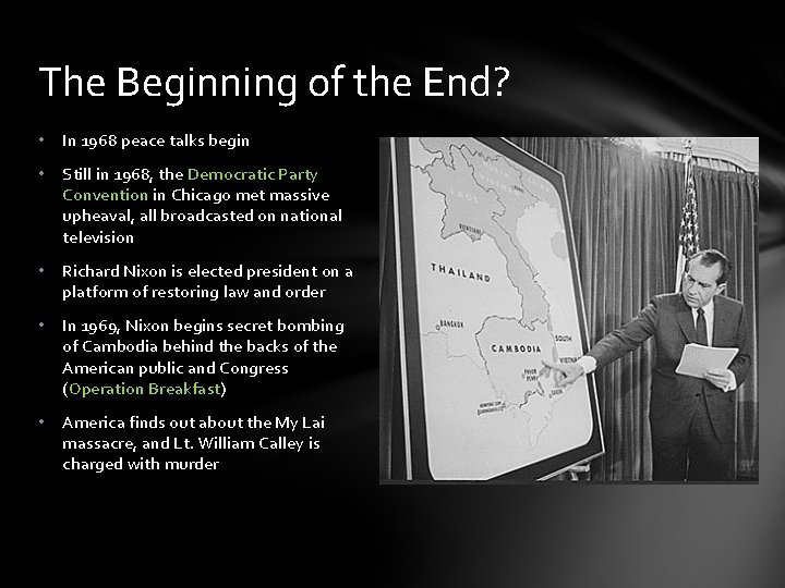 The Beginning of the End? • In 1968 peace talks begin • Still in