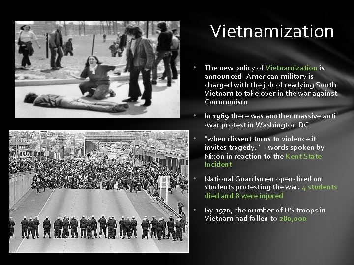  Vietnamization • The new policy of Vietnamization is announced- American military is charged